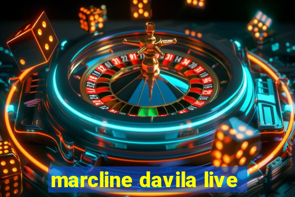 marcline davila live